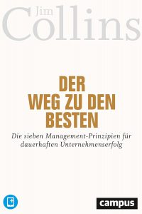 Collins, Jim (2020): Der Weg zu den Besten. Campus Verlag